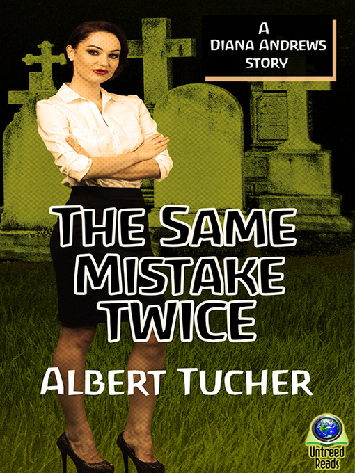 Title details for The Same Mistake Twice by Albert Tucher - Available